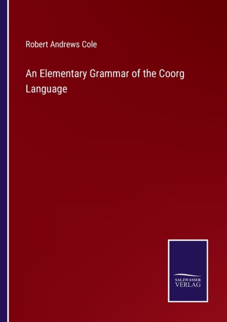 Elementary Grammar of the Coorg Language
