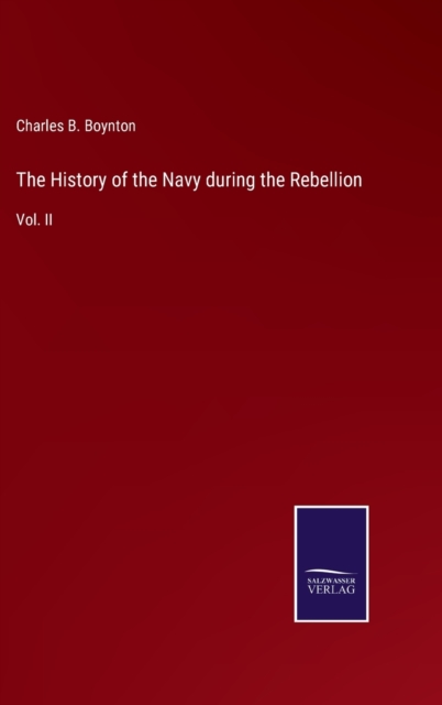 The History of the Navy during the Rebellion