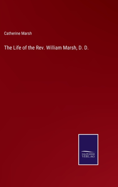 Life of the Rev. William Marsh, D. D.