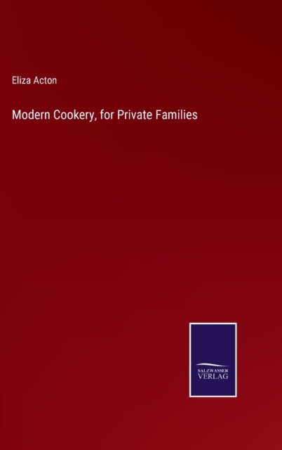 Modern Cookery, for Private Families