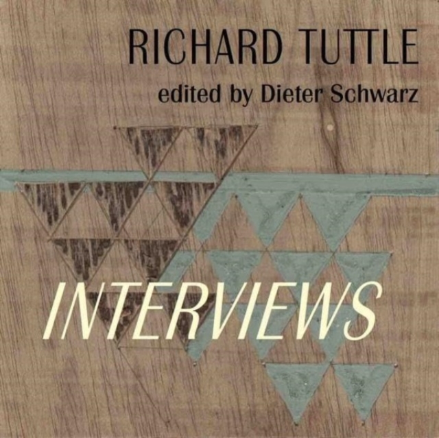 Richard Tuttle: Complete Interviews