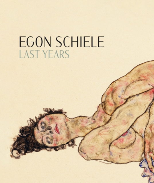 Egon Schiele: Last Years 1914-1918