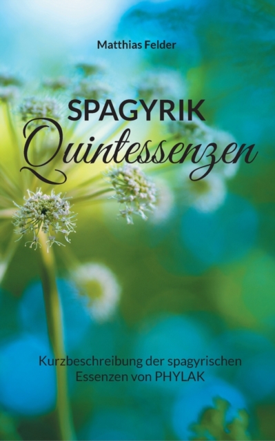 Spagyrik Quintessenzen