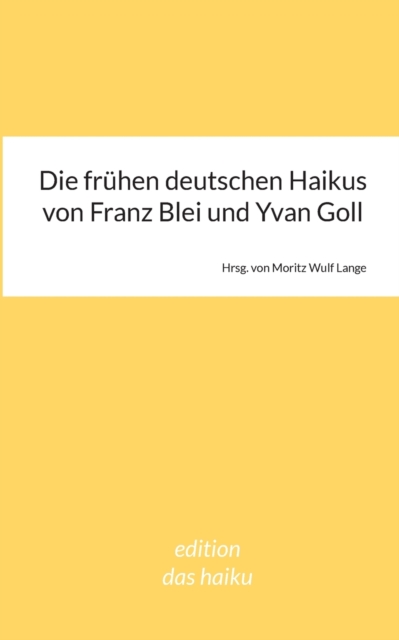 fruhen deutschen Haikus von Franz Blei und Yvan Goll