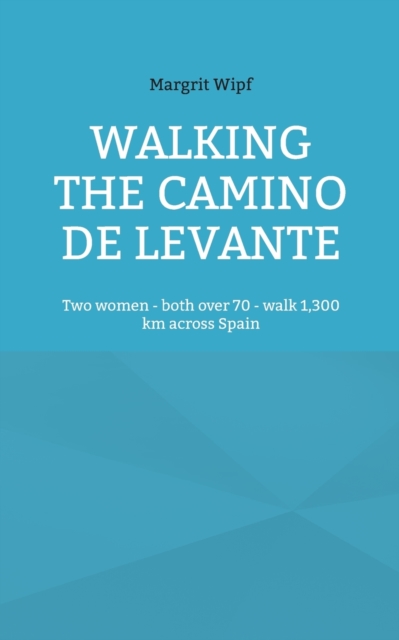 Walking the Camino de Levante