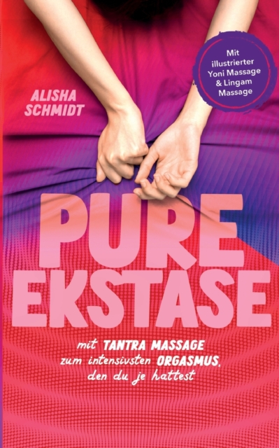 Pure Ekstase! Mit Tantra Massage zum intensivsten Orgasmus, den du je hattest