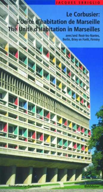 Le Corbusier – L'Unite d'habitation de Marseille / The Unite d'Habitation in Marseilles