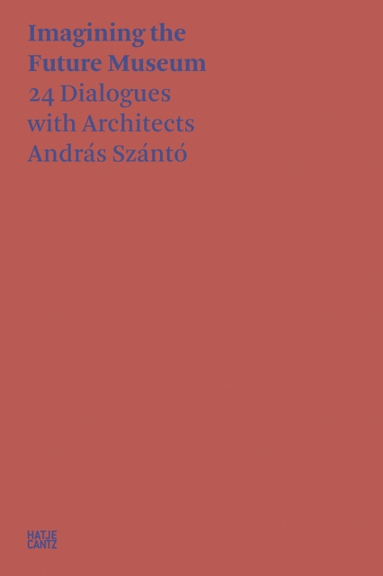 Andras Szanto. Imagining the Future Museum