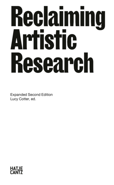 Reclaiming Artistic Research: Expanded Second Edition