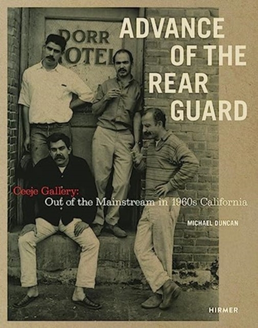 Advance of the Rear Guard: Out of the Mainstream in 1960s California