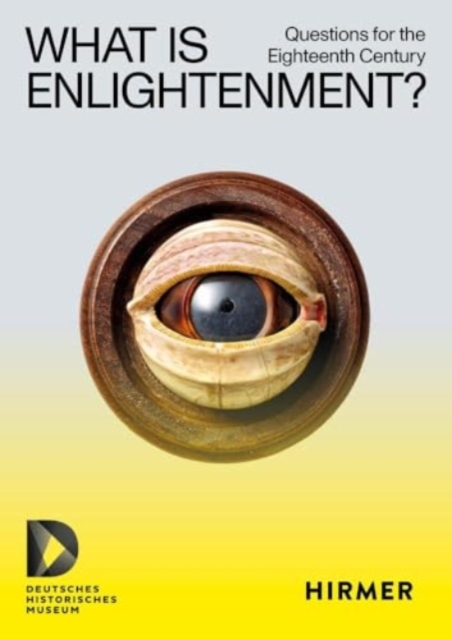 What Is Enlightenment?: Questions for the Eighteenth Century