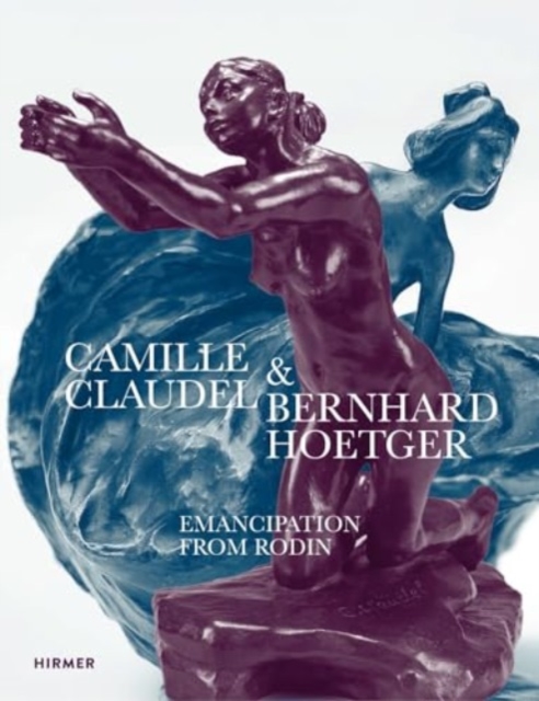 Camille Claudel and Bernhard Hoetger