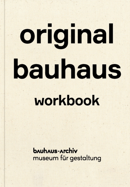 Original Bauhaus: Workbook
