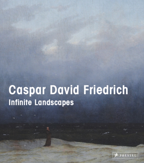 Caspar David Friedrich: Infinite Landscapes