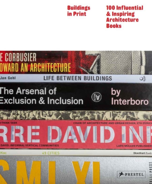 Buildings in Print: 100 Influential & Inspiring Architecture Books