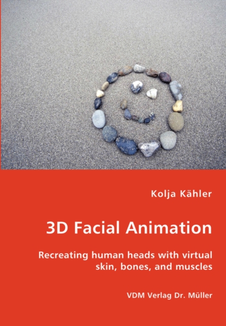 3D Facial Animation- Recreating human heads with virtual skin, bones, and muscles