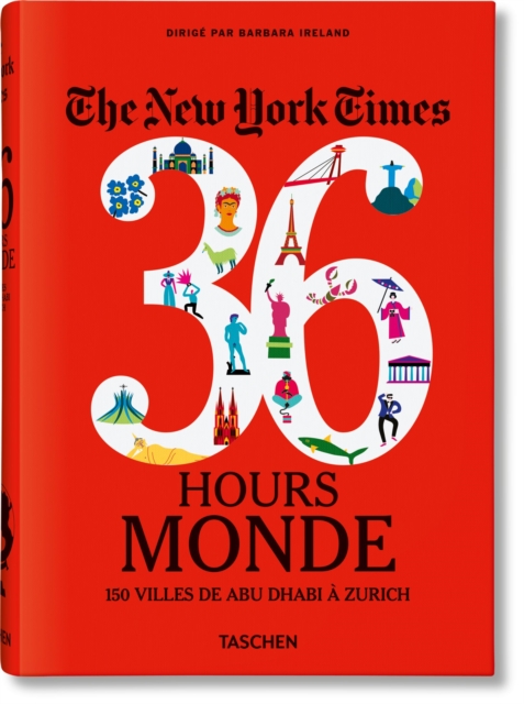 New York Times 36 Hours. Monde. 150 villes de Abu Dhabi a Zurich