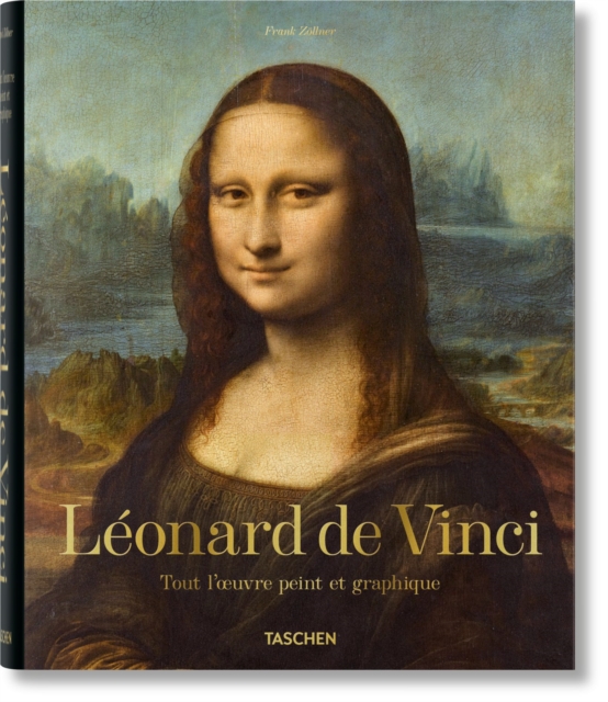 Leonard de Vinci. Tout l'œuvre peint et graphique