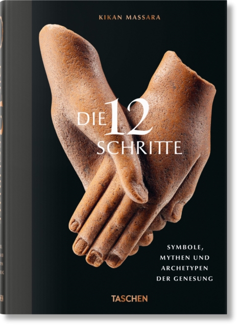 Die 12 Schritte. Symbole, Mythen und Archetypen der Genesung