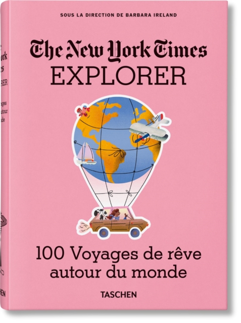 New York Times Explorer. 100 Voyages de reve autour du monde