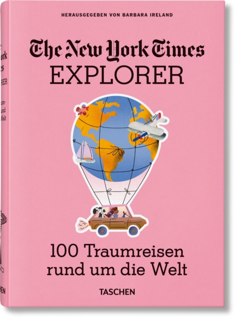 New York Times Explorer. 100 Traumreisen rund um die Welt