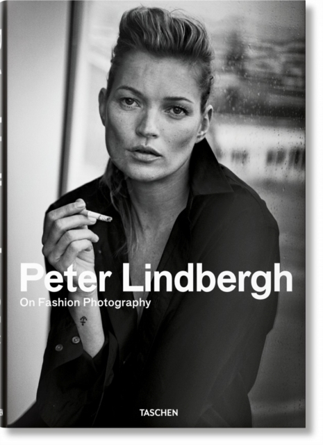 Peter Lindbergh. On Fashion Photography