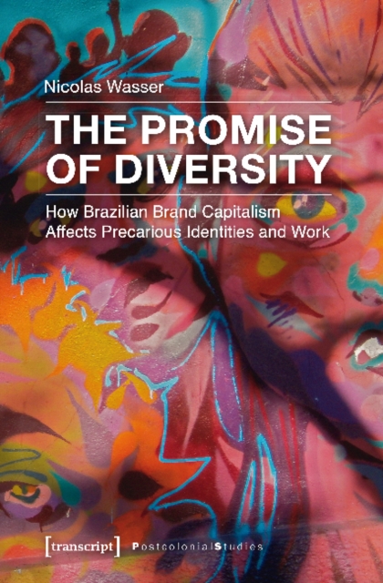 Promise of Diversity - How Brazilian Brand Capitalism Affects Precarious Identities and Work