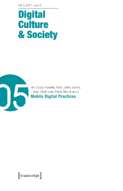 Digital Culture & Society (DCS) Vol. 3, Issue 2/ - Mobile Digital Practices