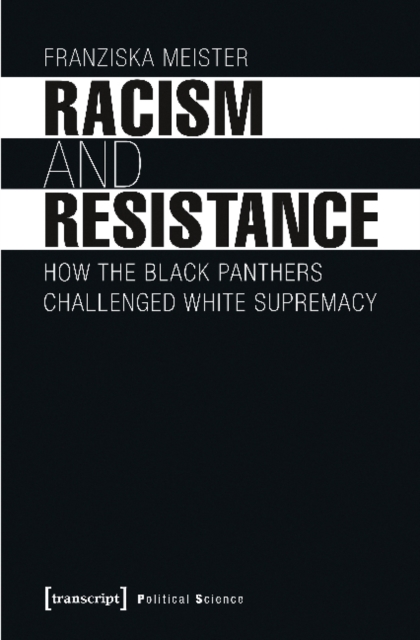 Racism and Resistance – How the Black Panthers Challenged White Supremacy