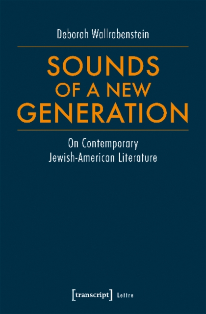 Sounds of a New Generation - On Contemporary Jewish-American Literature