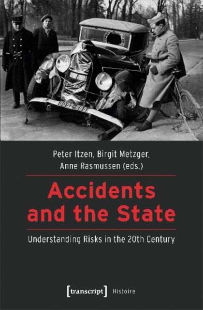 Accidents and the State – Understanding Risks in the 20th Century