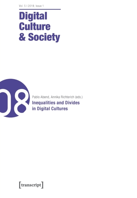 Digital Culture & Society (DCS) Vol. 5, Issue 1/ - Inequalities and Divides in Digital Cultures