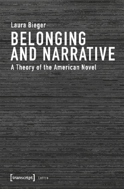 Belonging and Narrative - A Theory of the American Novel