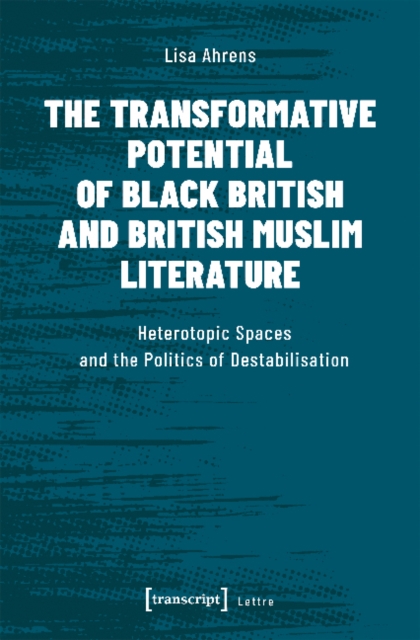 Transformative Potential of Black British an - Heterotopic Spaces and the Politics of Destabilisation