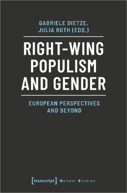 Right-Wing Populism and Gender - European Perspectives and Beyond