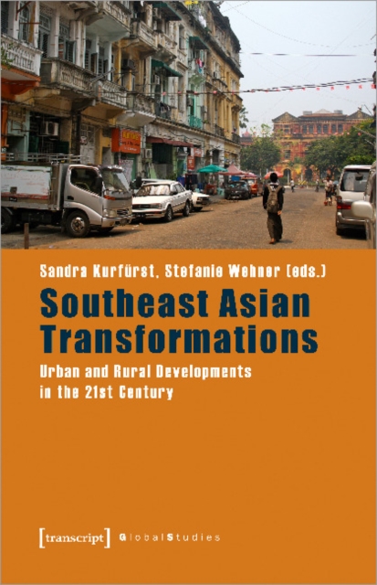 Southeast Asian Transformations - Urban and Rural Developments in the 21st Century