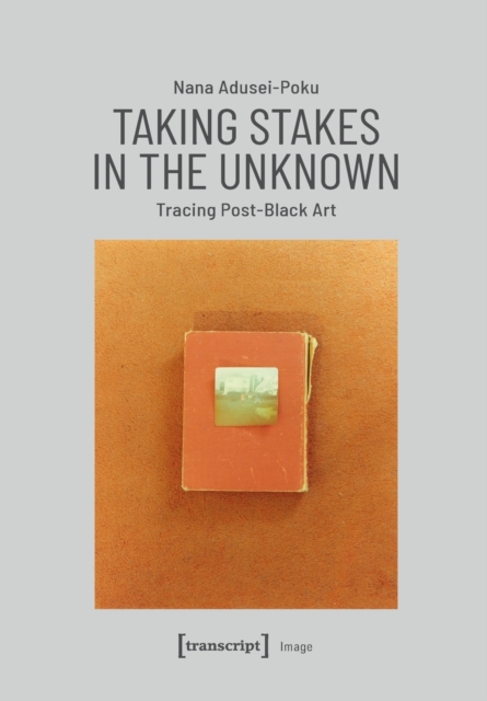 Taking Stakes in the Unknown - Tracing Post-Black Art