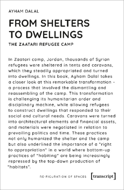 From Shelters to Dwellings - The Dismantling and Reassembling of the Refugee Camp