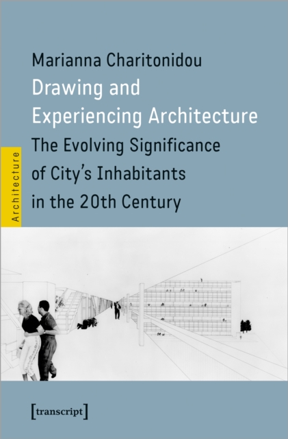 Drawing and Experiencing Architecture