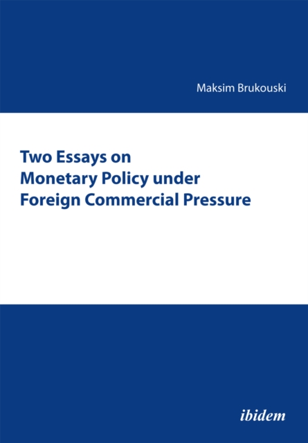 Two Essays on Monetary Policy under Foreign Commercial Pressure