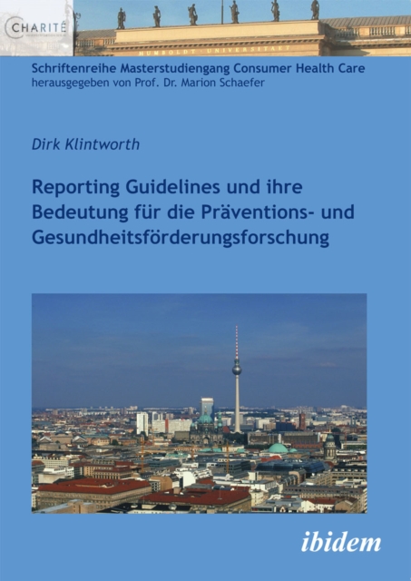 Reporting Guidelines und ihre Bedeutung fur die Praventions- und Gesundheitsforderungsforschung