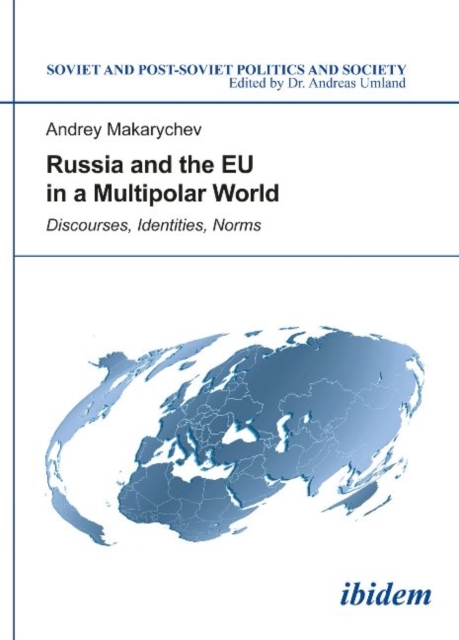 Russia and the EU in a Multipolar World - Discourses, Identities, Norms