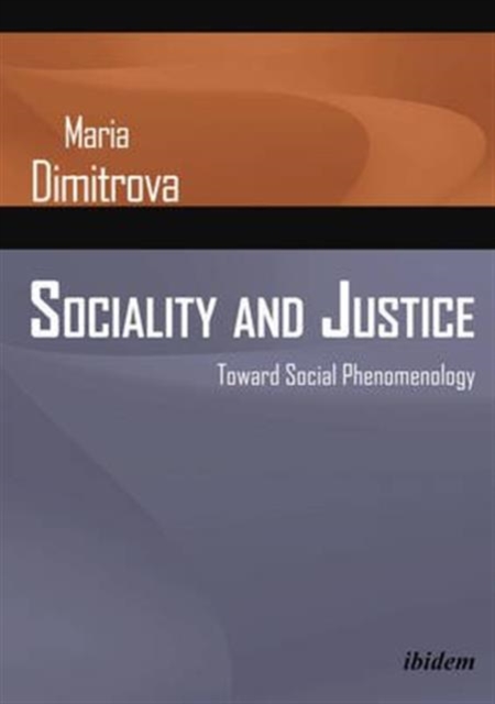 Sociality and Justice - Toward Social Phenomenology