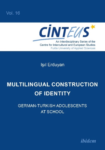 Multilingual Construction of Identity - German-Turkish Adolescents at School