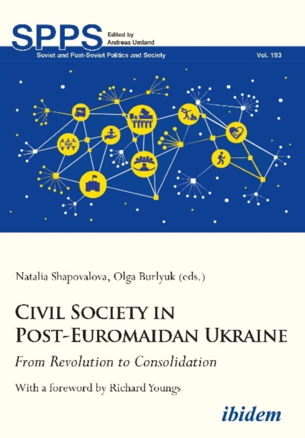 Civil Society in Post-Euromaidan Ukraine - From Revolution to Consolidation