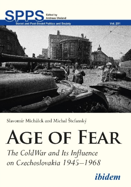 Age of Fear - The Cold War and Its Influence on Czechoslovakia, 1945-1968