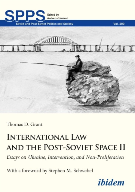 International Law and the Post-Soviet Space II - Essays on Ukraine, Intervention, and Non-Proliferation