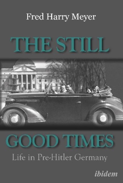 Still Good Times - Life in Pre-Hitler Germany