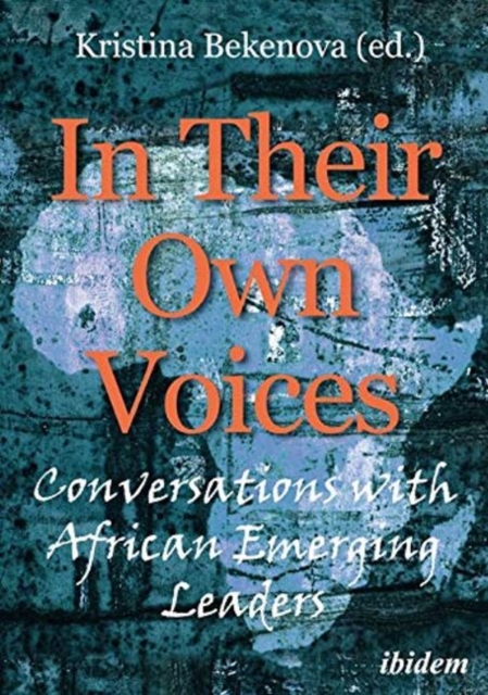 In Their Own Voices - Conversations with African Emerging Leaders