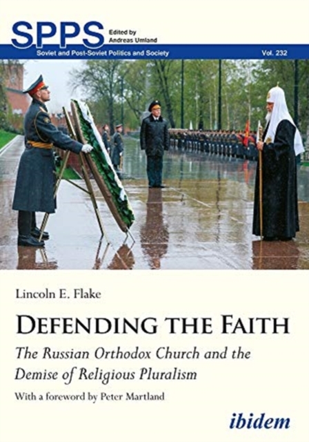 Defending the Faith - The Russian Orthodox Church and the Demise of Religious Pluralism